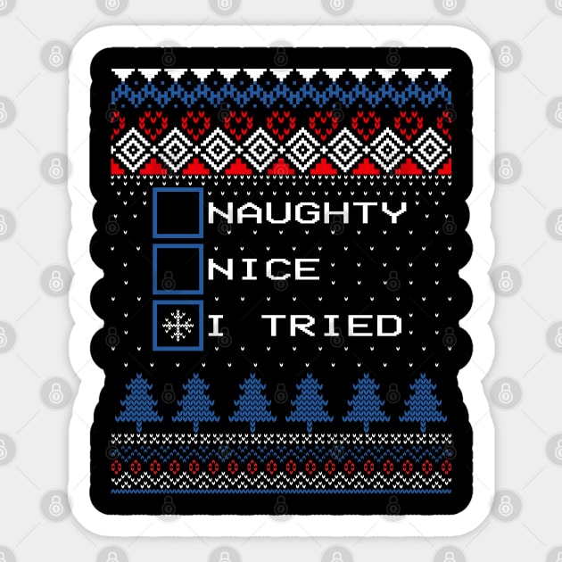 Naughty Nice I Tried Ugly Christmas Sweater Sticker by The WYLD Tribe